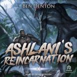 Ashlanis Reincarnation, Ben Denton