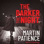 The Darker the Night, Martin Patience