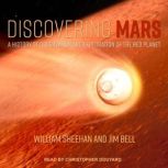 Discovering Mars, Jim Bell