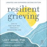 Resilient Grieving, Second Edition, Karen Reivich, PhD