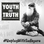 Youth and Truth, Sadhguru