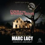 Curse of the Whiskey House, Marc Lacy