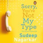 Sorry, Youre Not My Type, Sudeep Nagarkar
