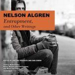 Entrapment, and Other Writings, Nelson Algren