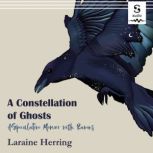 A Constellation of Ghosts, Laraine Herring