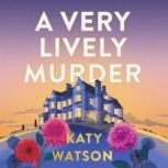 A Very Lively Murder, Katy Watson