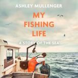 My Fishing Life, Ashley Mullenger