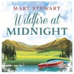 Wildfire at Midnight, Mary Stewart