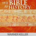 The Bible As History, Warner Keller