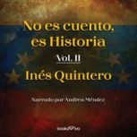 No es cuento, es Historia II Its No..., Ines Quintero