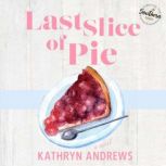 Last Slice of Pie, Kathryn Andrews