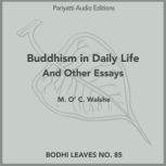Buddhism in Daily Life And Other Essa..., M. O C. Walshe