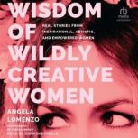 Wisdom of Wildly Creative Women, Angela LoMenzo