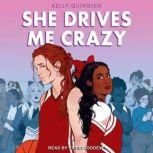 She Drives Me Crazy, Kelly Quindlen