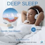 Deep sleep meditation with Gentle Sea..., Sara Dylan