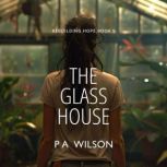 The Glass House, P A Wilson