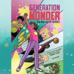 Generation Wonder The New Age of Heroes, Barry Lyga