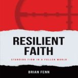 Resilient Faith, Brian Fenn