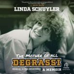 The Mother of All Degrassi, Linda Schuyler