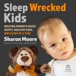 Sleep Wrecked Kids, Sharon Moore