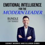 Emotional Intelligence for the Modern..., Sidney Morris