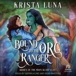 Bound to the Orc Ranger, Krista Luna