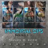 Immortal Ops Books 14, Mandy M. Roth