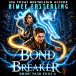Bond Breaker, Aimee Easterling