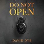 Do Not Open, David Dye