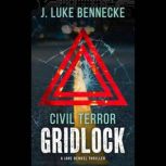 Civil Terror Gridlock, J. Luke Bennecke