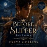 Before the Slipper The Prince, Freya Collins
