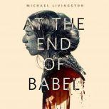 At the End of Babel A Tor.Com Original, Michael Livingston