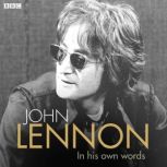 John Lennon In His Own Words, John Lennon