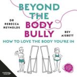 Beyond the Body Bully, Bev Aisbett