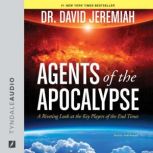 Agents of the Apocalypse, David Jeremiah