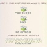 The Three-Box Solution A Strategy for Leading Innovation, Vijay Govindarajan