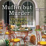 Muffin but Murder, Victoria Hamilton