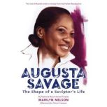 Augusta Savage The Shape of a Sculptor's Life, Marilyn Nelson