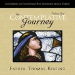 The Contemplative Journey, Volume 1, Father Thomas Keating