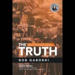 The Truth, Bob Gabordi