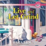 Live and Let Grind, Tara Lush