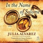 In the Name of Salome, Julia Alvarez