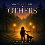Gwen and the Others, Vincent Wales
