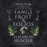 Fangs, Frost, and Folios, Elizabeth Hunter