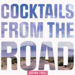 Cocktails From the Road, Jordan H Poole
