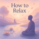 How to Relax Book summary  analysis..., Alexander Pike