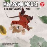 Mr Brown Mouse And The Very Strong Wi..., Jonathan da Canha