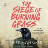 The Siege of Burning Grass, Premee Mohamed