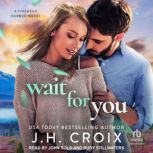 Wait For You, J.H. Croix
