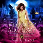 Corrupt Alchemy, Eva Chase